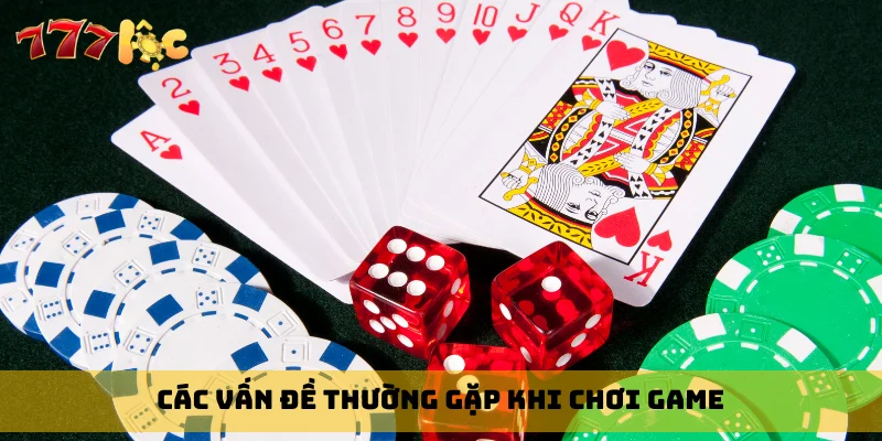 Các vấn đề thường gặp khi chơi game