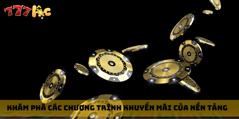 Khám phá các chương trình khuyến mãi của nền tảng