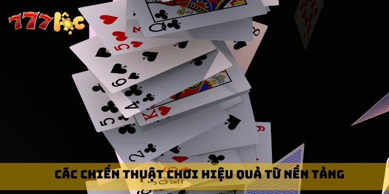 Các chiến thuật chơi hiệu quả từ nền tảng