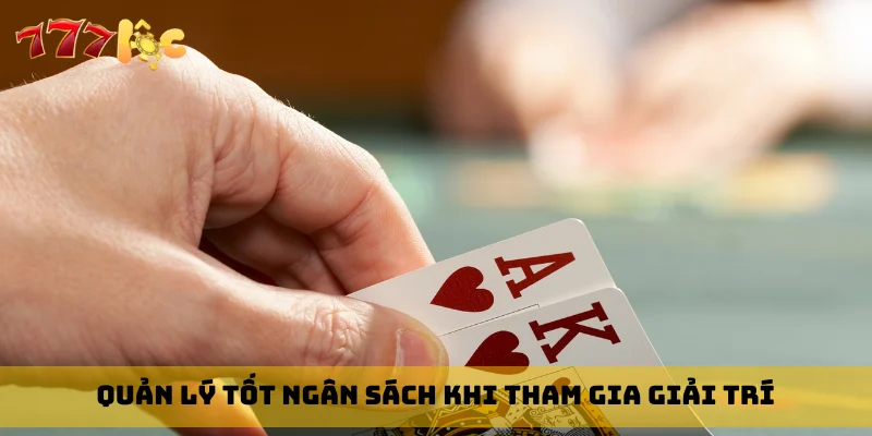 Quản lý tốt ngân sách khi tham gia giải trí